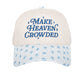 Make Heaven Crowded Trucker Hat
